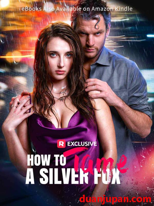 短剧 如何驯服银狐&如何驯养银狐 （71集）海外剧